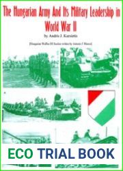 The Hungarian Army and its Military Leadership in World War II (Axis Europa)