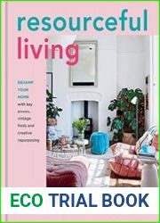 Resourceful Living Revamp Your Home with Key Pieces, Vintage Finds and Creative Repurposing