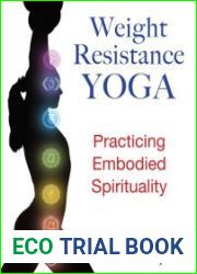 Weight-Resistance Yoga Practicing Embodied Spirituality