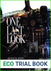 One Last Look A Sentimental Journey to the Eighth Air Force Heavy Bomber Bases of World War II in England