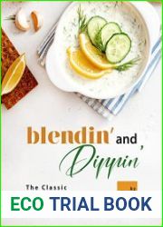 Blendin| and Dippin| The Classic American Dips Cookbook