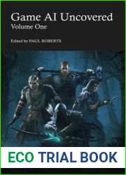 Game AI Uncovered Volume One