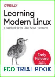 Learning Modern Linux (Early Release)