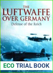 The Luftwaffe Over Germany Defense of the Reich