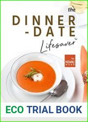 The Dinner-Date Lifesaver Delicious and Romantic Recipes for Date Nights