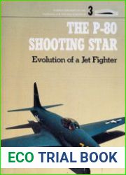 The P-80 Shooting star Evolution of a Jet Fighter