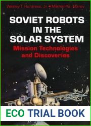 Soviet Robots in the Solar System Mission Technologies and Discoveries