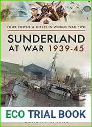 Your Towns and Cities in World War Two - Sunderland at War 1939–45