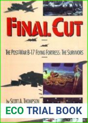 Final Cut The Post-War B-17 Flying Fortress The Survivors