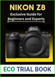Nikon Z8 Exclusive Guide for Beginners and Expert