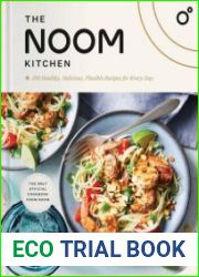 The Noom Kitchen 100 Healthy, Delicious, Flexible Recipes for Every Day