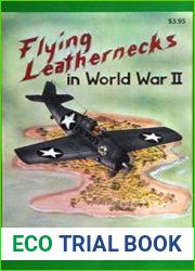 Flying Leathernecks in World War II (Aero Pictorials №4)