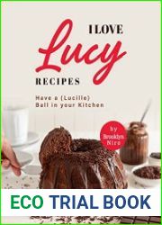 I Love Lucy Recipes Have a (Lucille) Ball in your Kitchen