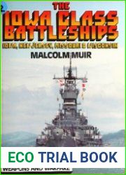 The Iowa Class Battleships Iowa, New Jersey, Missouri & Wisconsin