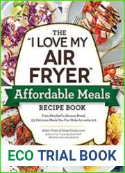 The "I Love My Air Fryer" Affordable Meals Recipe Book