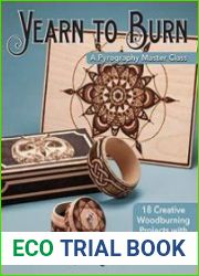 Yearn to Burn A Pyrography Master Class 18 Creative Woodburning Projects with Step-by-Step Instructions