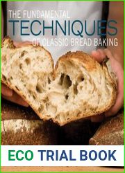 The Fundamental Techniques of Classic Bread Baking