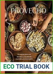 Provecho 100 Vegan Mexican Recipes to Celebrate Culture and Community