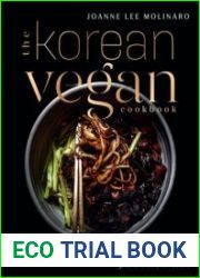 The Korean Vegan Cookbook Reflections and Recipes from Omma|s Kitchen