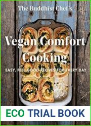 The Buddhist Chef|s Vegan Comfort Cooking Easy, Feel-Good Recipes for Every Day