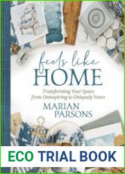 Feels Like Home Transforming Your Space from Uninspiring to Uniquely Yours