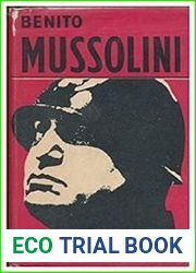 Il Duce The Life of Benito Mussolini