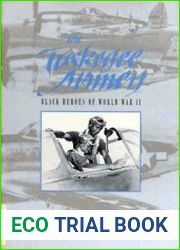 The Tuskegee Airmen Black Heroes of World War II