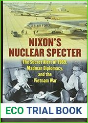 Nixon|s Nuclear Specter The Secret Alert of 1969, Madman Diplomacy, and the Vietnam War (Modern War Studies