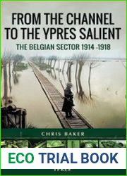 From the Channel to the Ypres Salient The Belgian Sector 1914-1918 (Battleground Ypres)