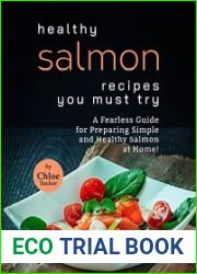 Healthy Salmon Dishes You Must Try A Fearless Guide for Preparing Simple and Healthy Salmon at Home!