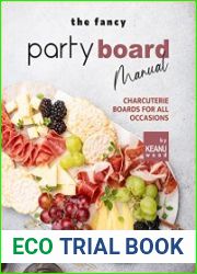 The Fancy Party Board Manual Charcuterie Boards for All Occasions