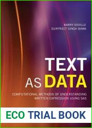 Text as data Computational Methods of Understanding Written Expression Using SAS