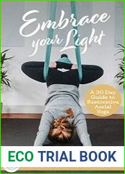 Embrace Your Light A 30 Day Guide to Restorative Aerial Yoga