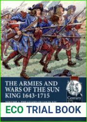 The Armies and Wars of the Sun King 1643-1715 Volume 1 The Guard of Louis XIV