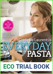 Everyday Pasta Favorite Pasta Recipes for Every Occasion