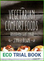 Vegetarian Comfort Foods The Happy Healthy Gut Guide to Delicious Plant-Based Cooking