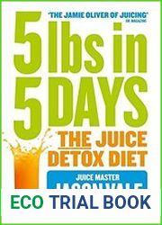 5LBs in 5 Days The Juice Detox Diet