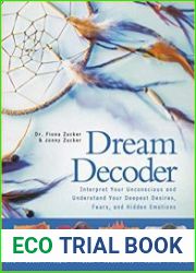 Dream Decoder Interpret Your Unconscious and Understand Your Deepest Desires, Fears, and Hidden Emotions