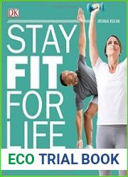 Stay Fit for Life More than 60 Exercises to Restore Your Strength and Future-Proof Your Body