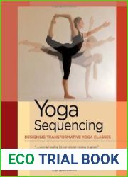 Yoga Sequencing Designing Transformative Yoga Classes
