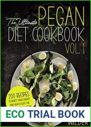 The Ultimate Pegan Diet Cookbok Vol.1 200 Recipes To Boost Your Energy And Health With The Special Union