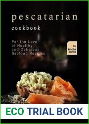 Pescatarian Cookbook For the Love of Healthy and Delicious Seafood Recipes