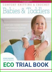Comfort Knitting & Crochet Babies Toddlers More than 50 Knit and Crochet Designs Using Berroco|s Comfort and Vintage Yarns