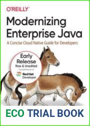 Modernizing Enterprise Java A Concise Cloud Native Guide for Developers (Early Release)