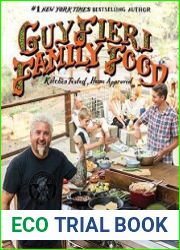 Guy Fieri Family Food 125 Real-Deal Recipes-Kitchen Tested, Home Approved