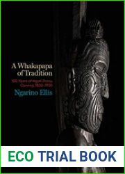 A Whakapapa of Tradition One Hundred Years of Ngato Porou Carving, 1830-1930