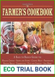 The farmer’s cookbook a back to basics guide to making cheese, curing meat, preserving produce, baking bread, fermenting, and more