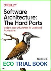 Software Architecture The Hard Parts Modern Trade-Off Analyses for Distributed Architectures