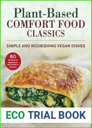 Plant-Based Comfort Food Classics Simple and Nourishing Vegan Dishes
