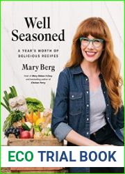 Well Seasoned A Year|s Worth of Delicious Recipes